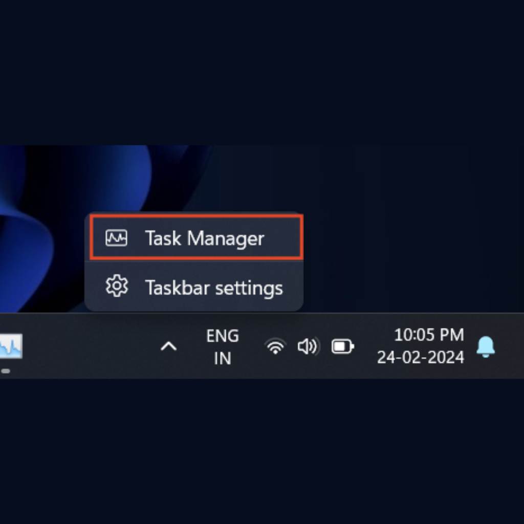 Right-click on your Taskbar and select Task Manager. Alternatively, press the Windows + Shift + Esc keys simultaneously to open the Task Manager